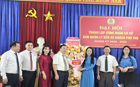 CĐ phường Việt Trì: Đại hội thành lập Công đoàn cơ sở Ban Quản lý Bến xe khách Phú Thọ, nhiệm kỳ 2026–2030