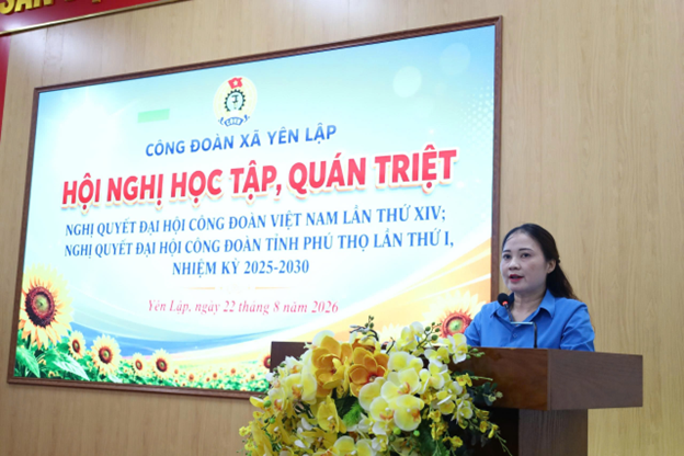CÔNG ĐOÀN XÃ YÊN LẬP: HỘI NGHỊ HỌC TẬP, QUÁN TRIỆT NGHỊ QUYẾT ĐẠI HỘI CÔNG ĐOÀN VIỆT NAM LẦN THỨ XIV VÀ NGHỊ QUYẾT ĐẠI HỘI CÔNG ĐOÀN TỈNH PHÚ THỌ LẦN THỨ I, NHIỆM KỲ 2025-2030.
