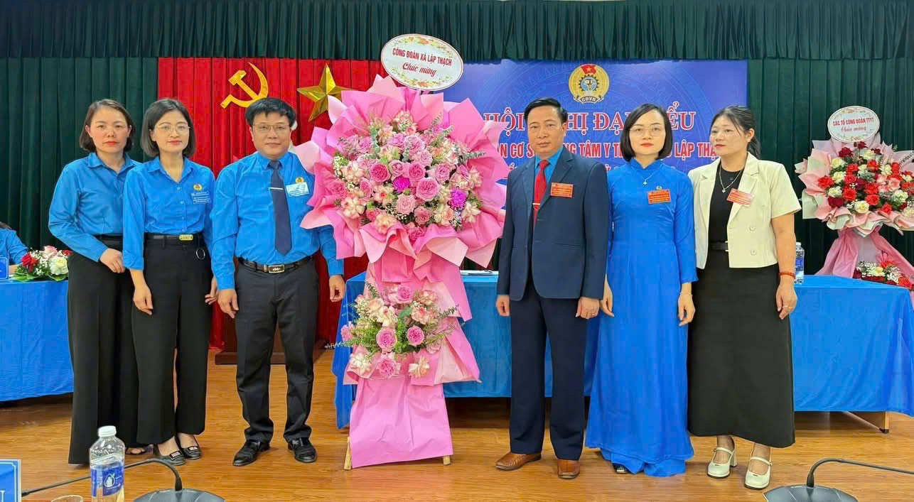 TRUNG TÂM Y TẾ KHU VỰC LẬP THẠCH TỔ CHỨC HỘI NGHỊ ĐẠI BIỂU CÔNG ĐOÀN CƠ SỞ LẦN THỨ I, NHIỆM KỲ 2025-2030