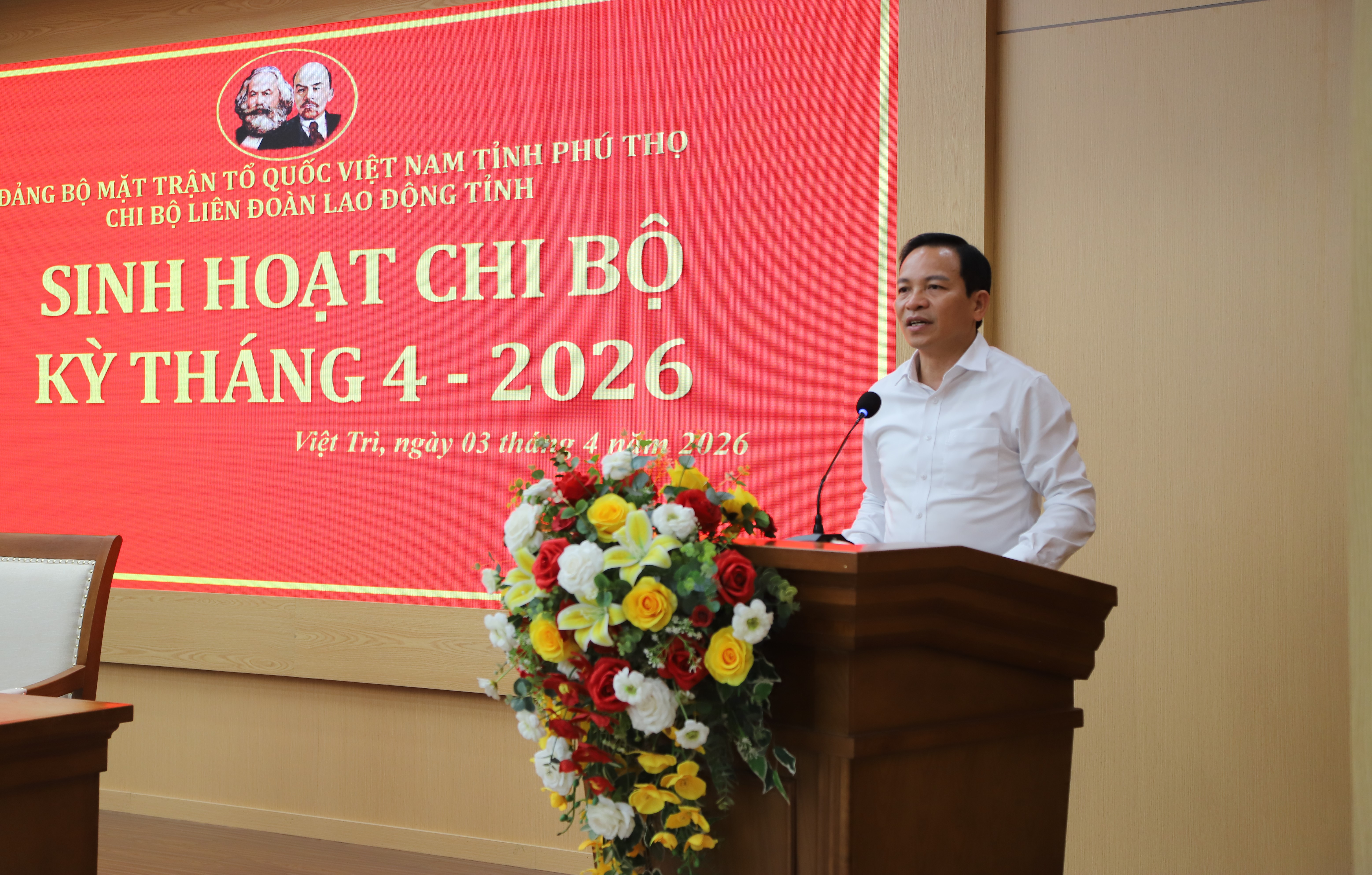 CHI BỘ LIÊN ĐOÀN LAO ĐỘNG TỈNH PHÚ THỌ TỔ CHỨC SINH HOẠT CHI BỘ KỲ THÁNG 04 NĂM 2026